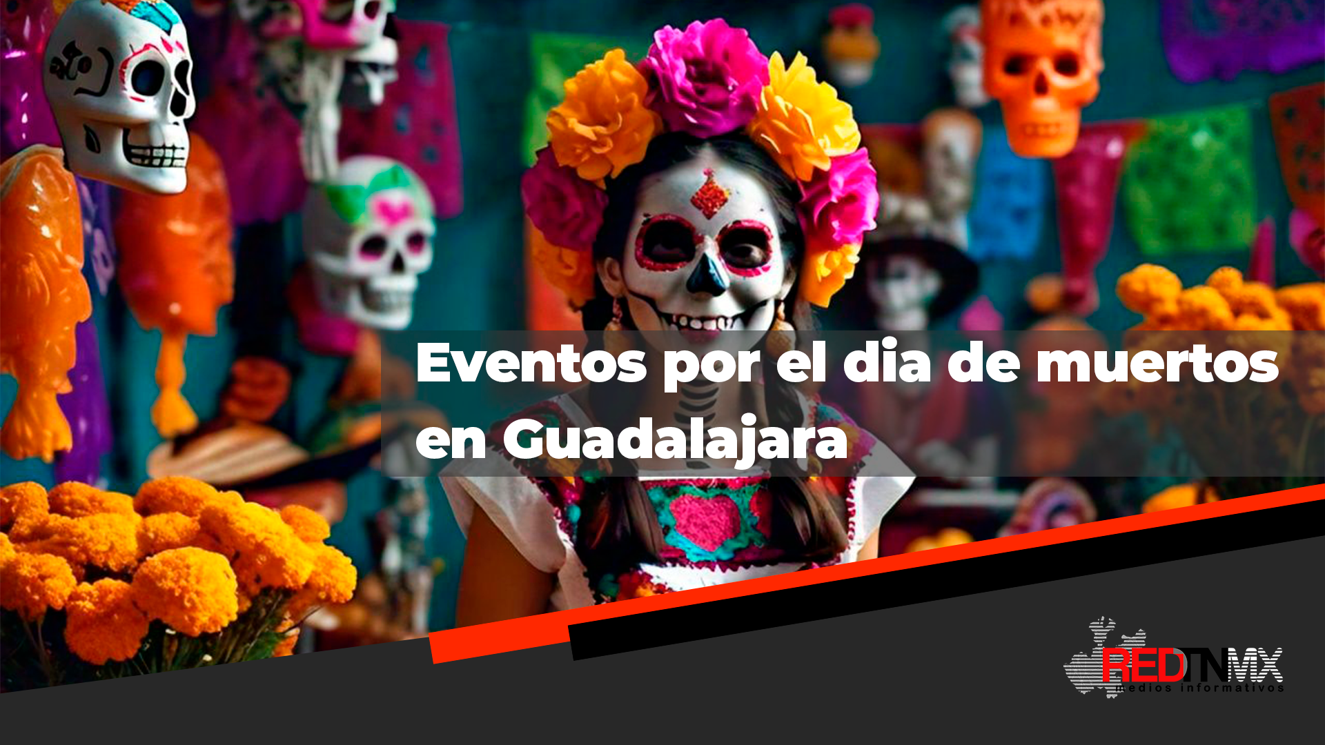 Eventos Festival Día de Muertos en Guadalajara: ¡Una celebración imperdible!