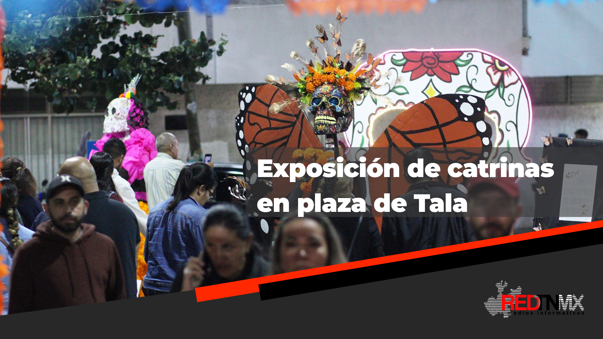 Catrinas Festival Por Día de Muertos en la Plaza de Tala
