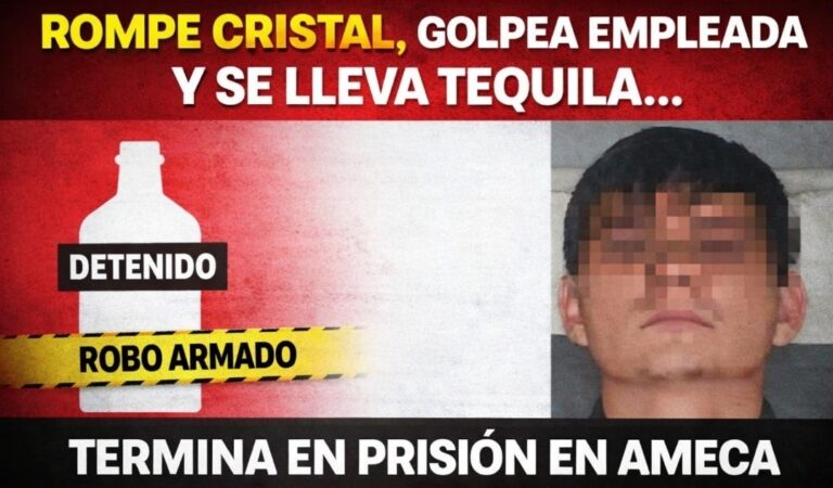 Rompe cristal, golpea empleada y se lleva tequila… termina en prisión en Ameca