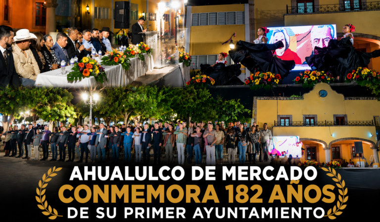 Ahualulco de Mercado conmemora 182 años de su Ayuntamiento entre discursos y reconocimientos