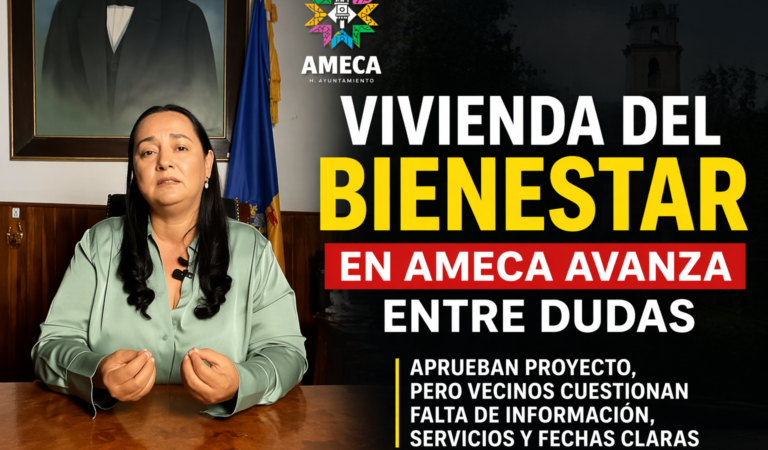 Vivienda del Bienestar en Ameca avanza entre dudas