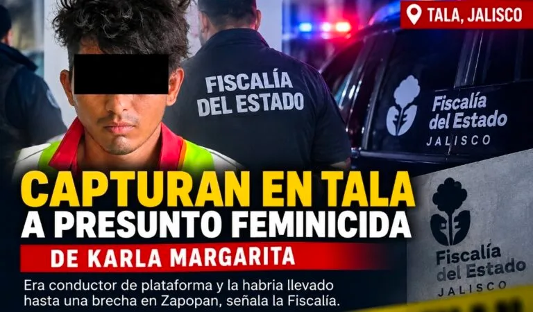Capturan en Tala a presunto feminicida de Karla Margarita; era conductor de plataforma